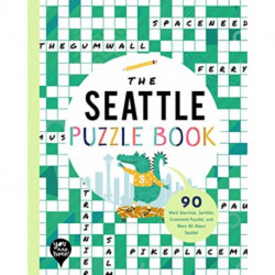 The Seattle Puzzle Book: 90 Word Searches, Jumbles, Crossword Puzzles, and More All About Seattle, Washington