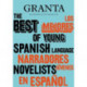 Granta 155: Best of Young Spanish-Language Novelists 2
