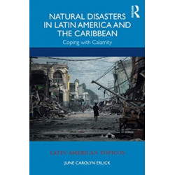 Natural Disasters in Latin America and the Caribbean: Coping with Calamity