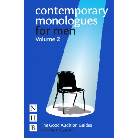 Contemporary Monologues for Men: Volume 2: NHB Good Audition Guides
