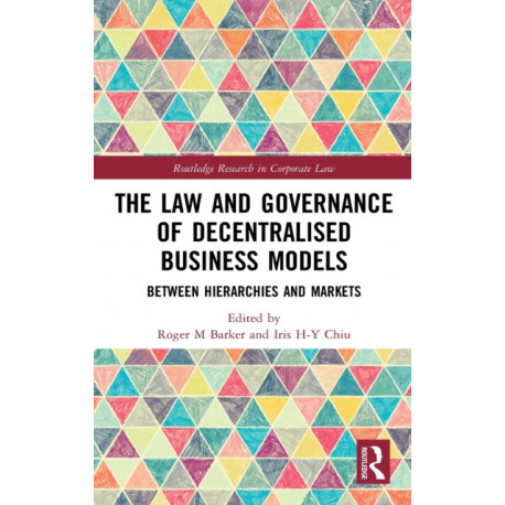 The Law and Governance of Decentralised Business Models: Between Hierarchies and Markets