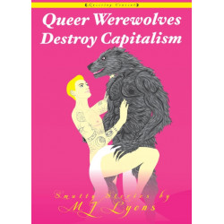 Queer Werewolves Destroy Capitalism: ( Queering Consent )