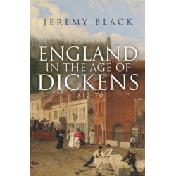 England in the Age of Dickens: 1812-70
