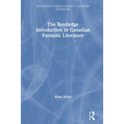 The Routledge Introduction to Canadian Fantastic Literature