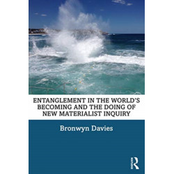 Entanglement in the World’s Becoming and the Doing of New Materialist Inquiry