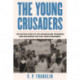 The Young Crusaders: The Untold Story of the Children and Teenagers Who Galvanized the Civil Rights Movement