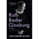 Ruth Bader Ginsburg: a life