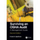 Surviving an OSHA Audit: A Management Guide