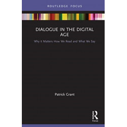 Dialogue in the Digital Age: Why it Matters How We Read and What We Say
