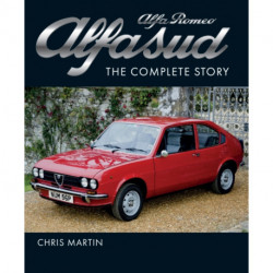 Alfa Romeo Alfasud: The Complete Story - Shortlisted for the 2022 RAC Motoring Book of the Year