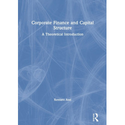 Corporate Finance and Capital Structure: A Theoretical Introduction