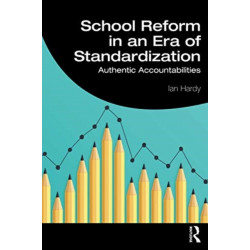 School Reform in an Era of Standardization: Authentic Accountabilities