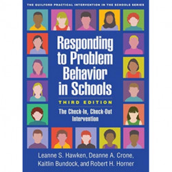 Responding to Problem Behavior in Schools, Third Edition: The Check-In, Check-Out Intervention
