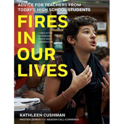 Fires in Our Lives: Advice for Teachers from Today's High School Students