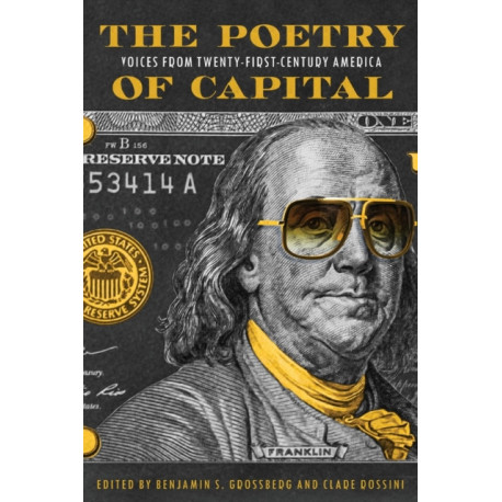 The Poetry of Capital: Voices from Twenty-First-Century America