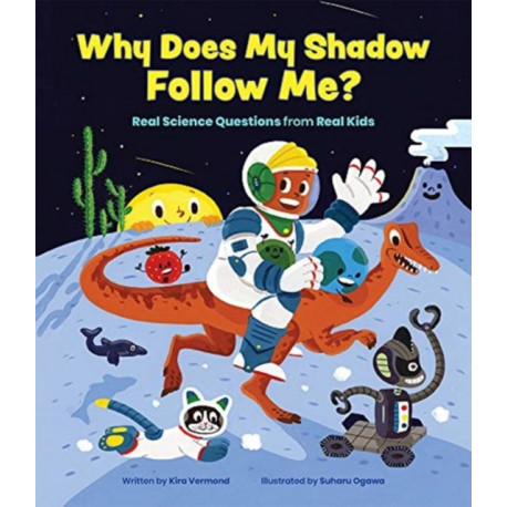 Why Does My Shadow Follow Me?: More Science Questions from Real Kids