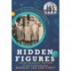 Hidden Figures Young Readers' Edition: The Untold True Story of Four African-American Women Who Helped Launch Our Nation Into Space