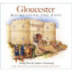Gloucester: Recreating the Past