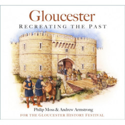 Gloucester: Recreating the Past