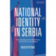 National Identity in Serbia: The Vojvodina and a Multi-Ethnic Community in the Balkans