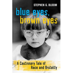 Blue Eyes, Brown Eyes: A Cautionary Tale of Race and Brutality