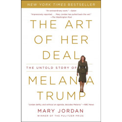 The Art of Her Deal: The Untold Story of Melania Trump