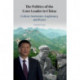 The Politics of the Core Leader in China: Culture, Institution, Legitimacy, and Power