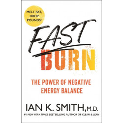 Fast Burn!: The Power of Negative Energy Balance