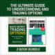 The Ultimate Guide to Understanding and Trading Options: Two-Book Bundle