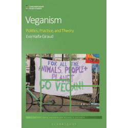 Veganism: Politics, Practice, and Theory