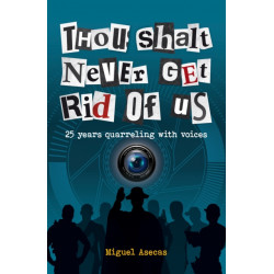Thou Shalt Never Get Rid of Us: 25 years Quarrelling with Voices