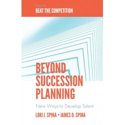 Beyond Succession Planning: New Ways to Develop Talent