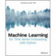 Machine Learning for Time Series Forecasting with Python