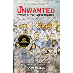The Unwanted: Stories of the Syrian Refugees: Stories of the Syrian Refugees