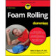 Foam Rolling For Dummies