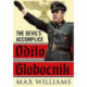 Odilo Globocnik: The Devil's Accomplice