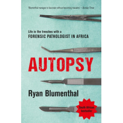 Autopsy: Life in the trenches with a forensic pathologist in Africa