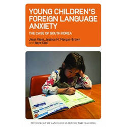Young Children’s Foreign Language Anxiety: The Case of South Korea