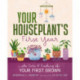 Your Houseplant's First Year: The Care and Feeding of Your First Grown