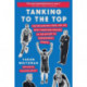Tanking to the Top : The Philadelphia 76ers and the Most Audacious Process in the History of Professional Sports: The Philadelphia 76ers and the Most Audacious Process in the History of Professional Sports
