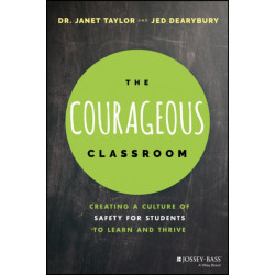 The Courageous Classroom: Creating a Culture of Safety for Students to Learn and Thrive