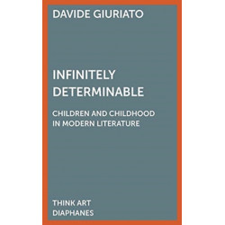 Infinitely Determinable – Children and Childhood in Modern Literature