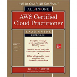 AWS Certified Cloud Practitioner All-in-One Exam Guide (Exam CLF-C01)