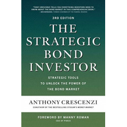 The Strategic Bond Investor, Third Edition: Strategic Tools to Unlock the Power of the Bond Market