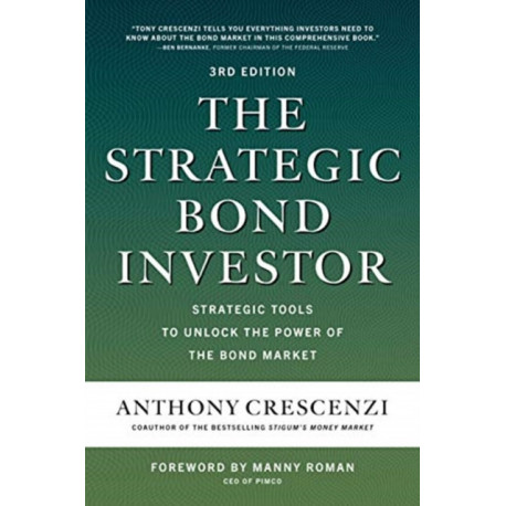 The Strategic Bond Investor, Third Edition: Strategic Tools to Unlock the Power of the Bond Market