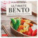 Ultimate Bento: Healthy, Delicious and Affordable: 85 Mix-and-Match Bento Box Recipes