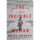 The Invisible Woman: A WWII Novel