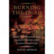 Burning the Dead: Hindu Nationhood and the Global Construction of Indian Tradition