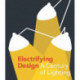 Electrifying Design: A Century of Lighting