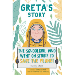Greta's Story: The Schoolgirl Who Went on Strike to Save the Planet